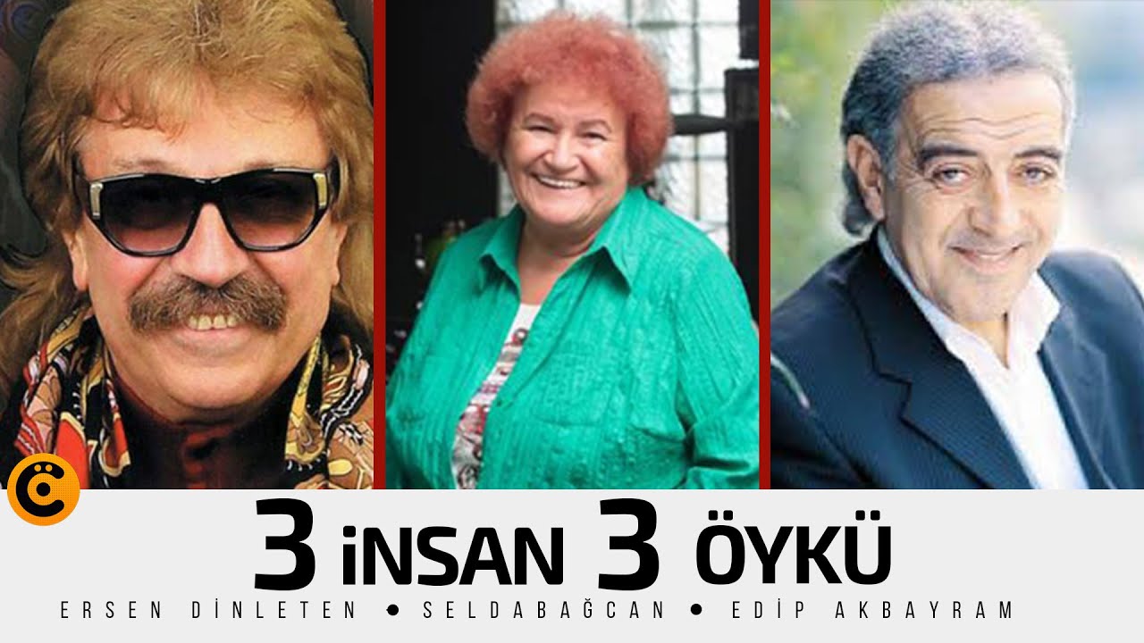 Edip Akbayram - Ersen Dinleten - Selda Bağcan & 3 İnsan 3 Öykü Belgeseli